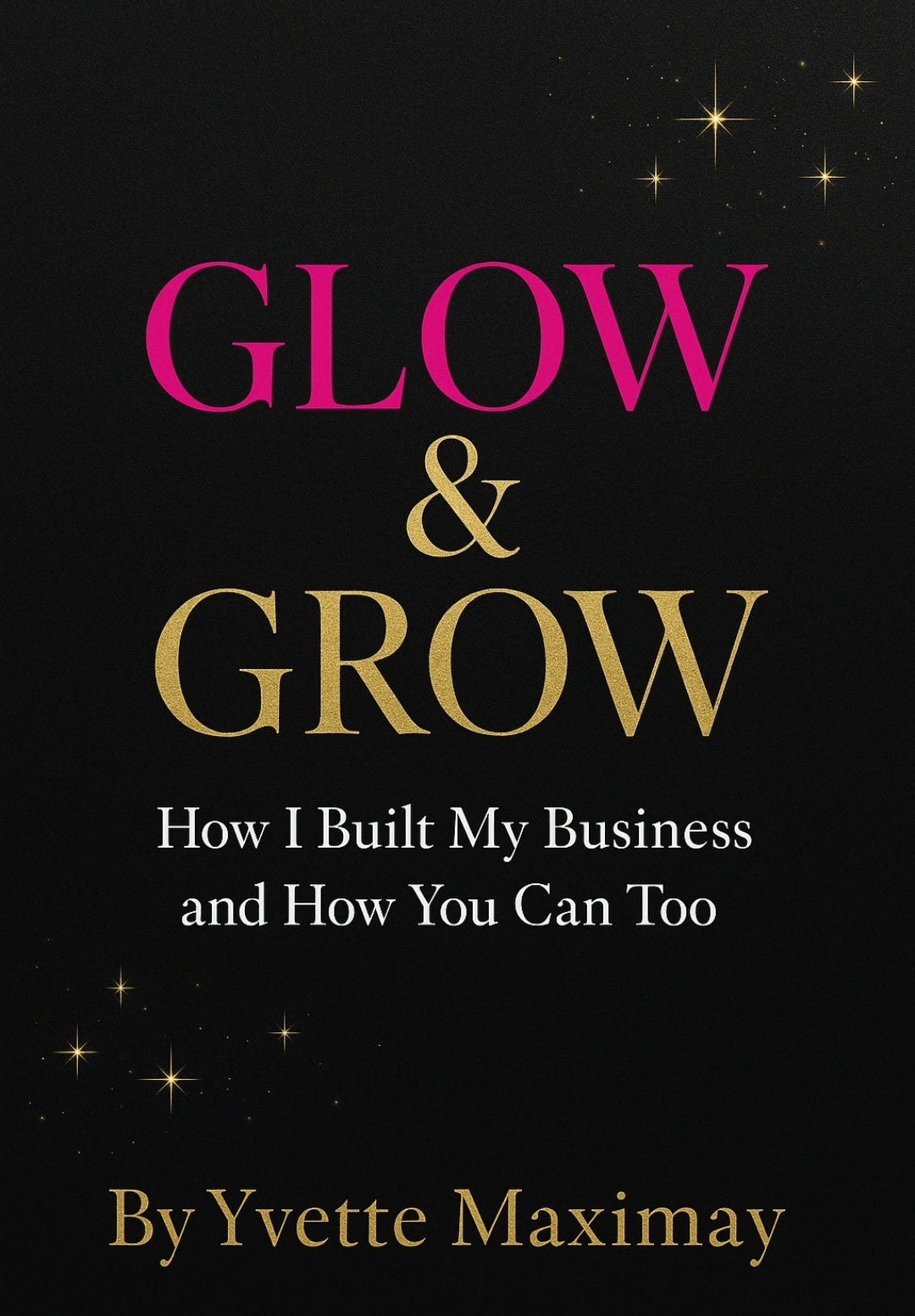Glow & Grow: The Business Starter Guide