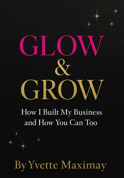 Glow & Grow: The Business Starter Guide